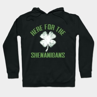 Just Here For The Shenanigans Funny St Patricks Day Men Women and Kids Hoodie